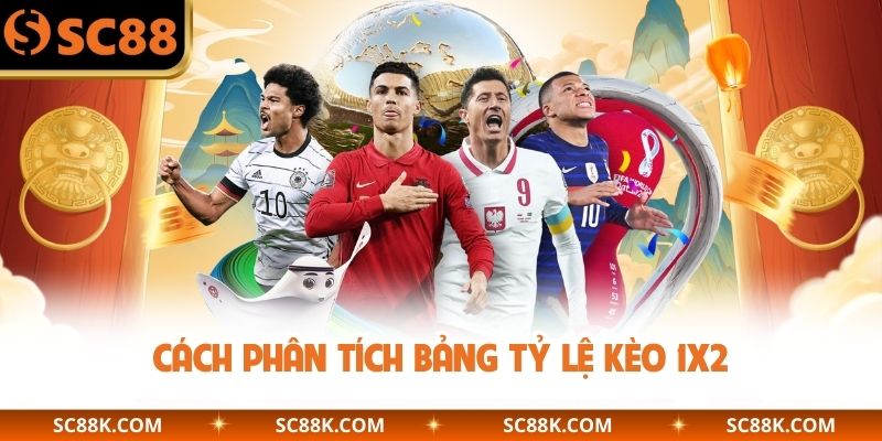 Cách phân tích bảng tỷ lệ kèo 1x2 